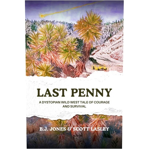 By BJ Jones (Author), Scott Lasley (Author) Format: Kindle Edition Last Penny: A dystopian western tale of courage and survival