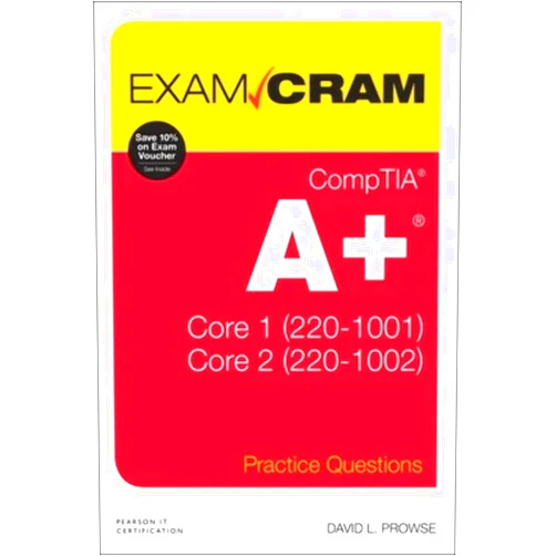 Dave Prowse CompTIA A+ Practice Questions Exam Cram Core 1 (220-1001) and Core 2 (220-1002)