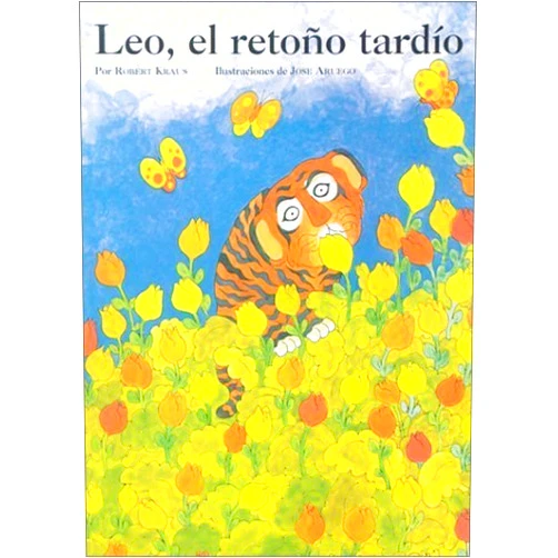 By Robert Kraus (Author) Leo the Late Bloomer: Leo,el Retono Tardio (Spanish Edition) by Robert Kraus (2000) Paperback