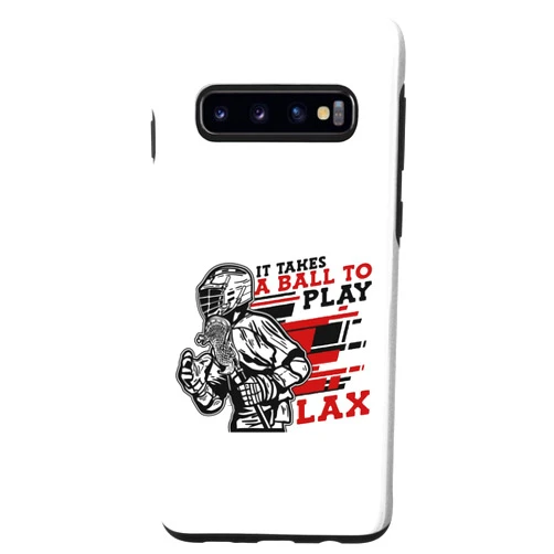 Sticks Lacrosse Ball Boots Gear Gifts For Men Galaxy S10 It Takes A Ball To Play Lax Lax Legend Fan Mom Lacrosse Case