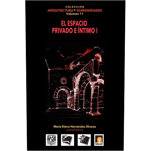 Spanish Edition by María Elena Hernández Alvarez (Author), Erika Enciso Sosa (Author), Luz Gabriela González Rocha (Author), Miguel Angel Guerrero Hernández (Author), Edgar Fabián Hernández Rivero (Author), Jorge Aníbal Manrique Prieto (Author), Yhessy Aurora Paredes Chávez (Author), Milena Quintanilla Carranza (Author), Marco Antonio Servín Leyva (Author), Karina Contreras Castellanos (Author) & 8 more Volumen 11 El espacio privado e íntimo I (Colecci?n Arquitectura y Humanidades) (Spanish Edition)
