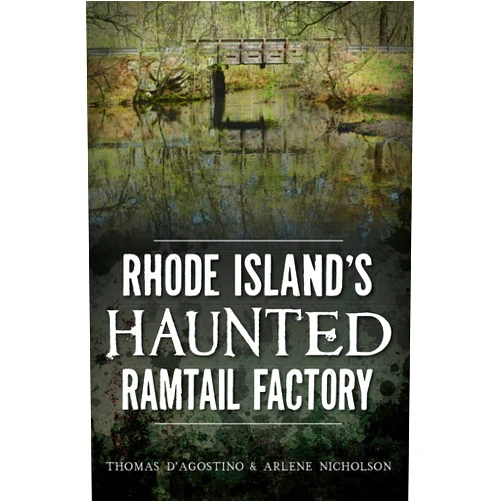 By Thomas D'Agostino (Author), Arlene Nicholson (Author) Format: Kindle Edition Rhode Island's Haunted Ramtail Factory (Haunted America)