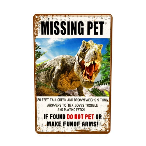 Joissaishonan Missing Dinosaur In Park Aluminum Metal Poster Signs, Signage Vintage Poster Plaque Decoration for Wall Decoration and Store Interior 12