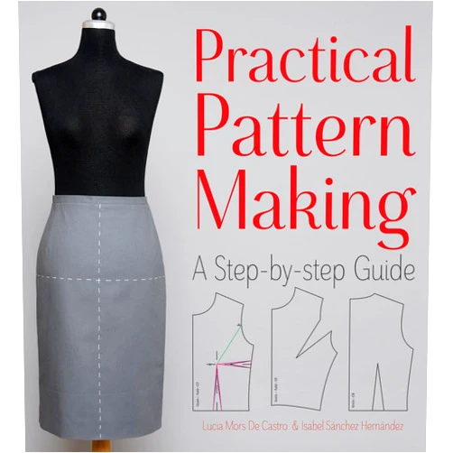 By Lucia Mors de Castro (Author), Isabel Sanchez Hernandez (Author) Practical Pattern Making: A Step-by-step Guide