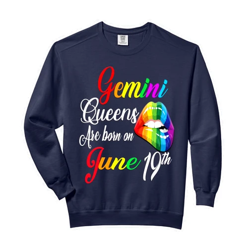 Tee's Signature Tees Rainbow Queens Are Born On June 19th Gemini Girl BIrthday Comfort Colors Adult Sweatshirt