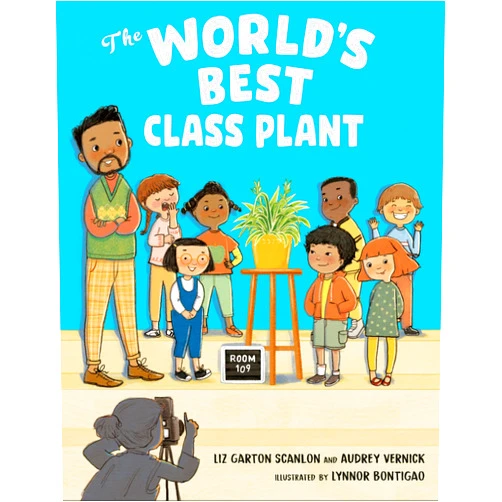 By Audrey Vernick (Author), Liz Garton Scanlon (Author), Lynnor Bontigao (Illustrator) & 0 more The World's Best Class Plant