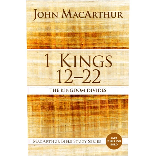 By John F. MacArthur (Author) 1 Kings 12 to 22: The Kingdom Divides (MacArthur Bible Studies)
