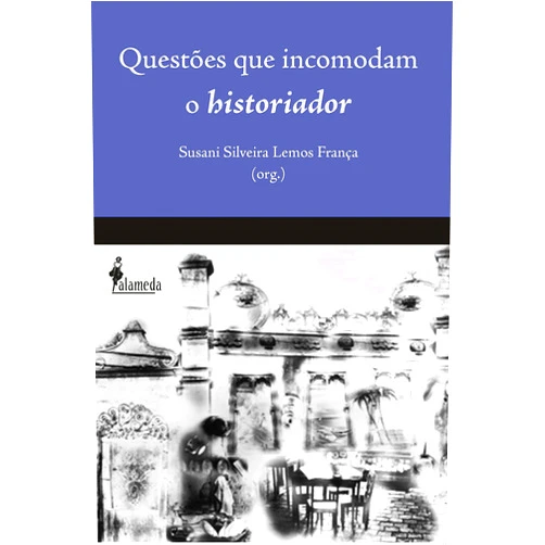 Portuguese Edition by Susani Silveira Lemos França (Author), Maria Beatriz Nizza da Silva (Author), Marcelo Jasmin (Author), Temístocles Cezar (Author), Jean Marcel Carvalho França (Author), Ana Isabel Buescu (Author), Alcir Pécora (Author), Tânia Costa da Garcia (Author), Manolo Florentino (Author) & 7 more Format: Kindle Edition Questões que incomodam o Historiador (Portuguese Edition)
