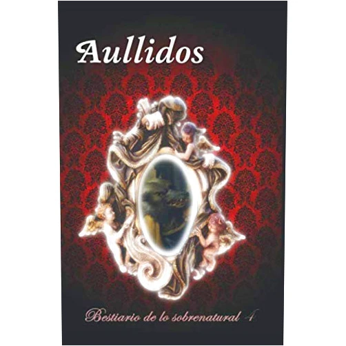 Spanish Edition by Rudyard Kipling (Author), Enrique Anaya (Author), Ricardo Cortés Pape (Author), Ángel Elgue (Author), José Manuel Fernández Aguilera (Author), Vidal Fernández Solano (Author), Daniel Garrido Castro (Author), Ángeles Mora (Author), José Martínez Moreno (Author), Sergio Moreno (Author) & 7 more Aullidos (Bestiario de lo sobrenatural) (Spanish Edition)