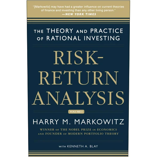 Harry M. Markowitz,Kenneth Blay Risk-Return Analysis: The Theory and Practice of Rational Investing (Volume One)