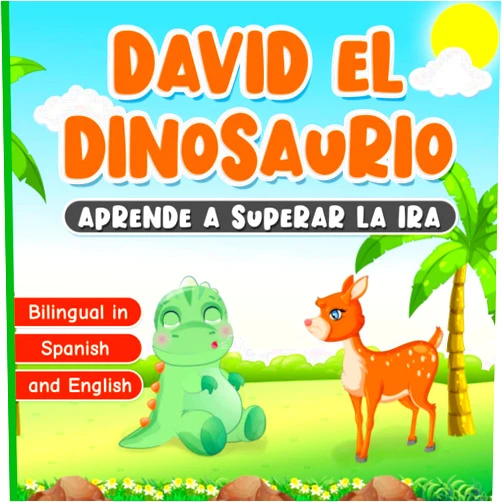 Claudia Publishing Bilingual in Spanish and English: David el Dinosaurio Aprende a Superar la Ira: Libro en Español e Inglés para Niños de 2 a 7 Años | Cuento Ilustrado ... Kids | Historia para Dormir (Spanish Edition)