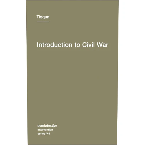 By Tiqqun (Author), Alexander R. Galloway (Translator), Jason E. Smith (Translator) & 0 more Introduction to Civil War (Semiotext(e) / Intervention Series)