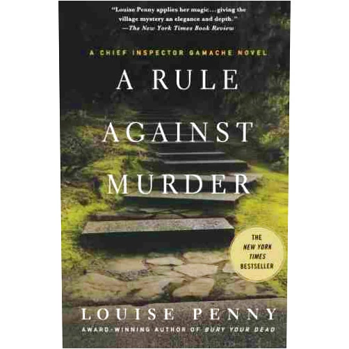 A Rule Against Murder: A Chief Inspector Gamache Novel - Paperback by Louise Penny