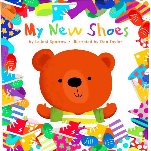 By Leilani Sparrow (Author), Dan Taylor (Illustrator) My New Shoes (Mini Bee Board Books)