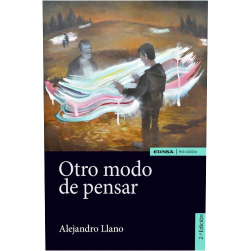 Spanish Edition by Alejandro Llano Cifuentes (Author) OTRO MODO DE PENSAR
