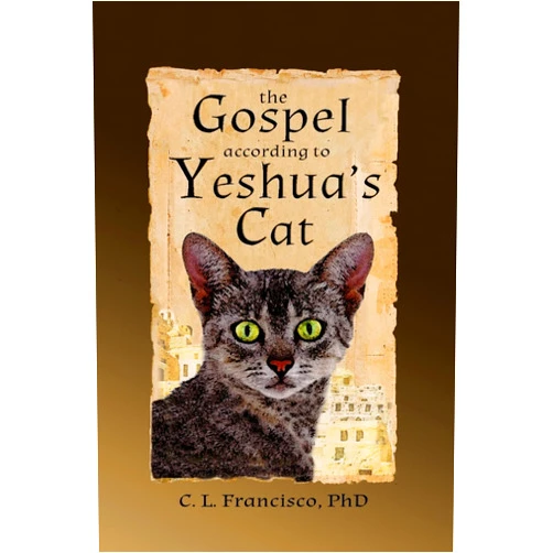 C. L. Francisco The Gospel According to Yeshua's Cat (Yeshua's Cats)