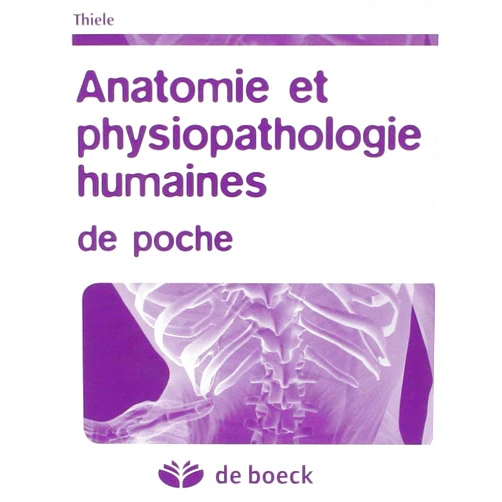 Christopher Thiele,Antoine Dhem Anatomie et physiopathologie humaines de poche