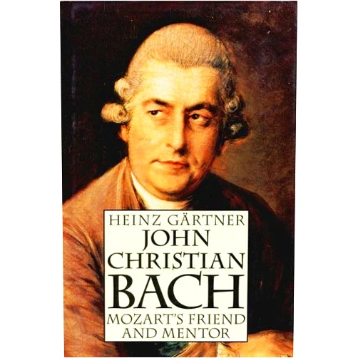 By Heinz Gärtner (Author) John Christian Bach - Mozart's Friend and Mentor by Heinz Gartner (2003-03-01)
