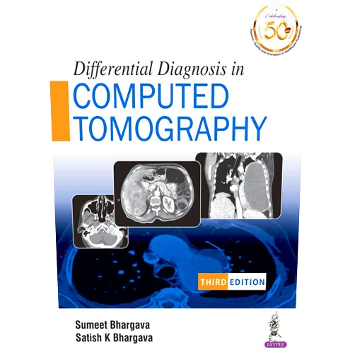 Sumeet Bhargava,Satish K Bhargava Differential Diagnosis in Computed Tomography