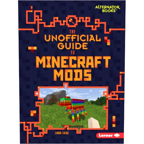 Linda Zajac The Unofficial Guide to Minecraft Mods (My Minecraft (Alternator Books ®))