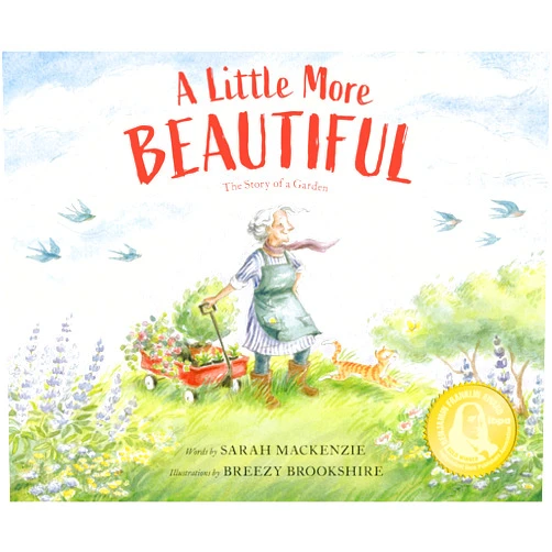 Sarah Mackenzie,Breezy Brookshire A Little More Beautiful: The Story of a Garden