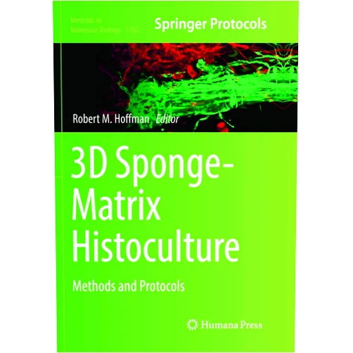 Robert M. Hoffman 3D Sponge-Matrix Histoculture: Methods and Protocols (Methods in Molecular Biology, 1760)