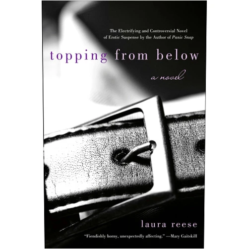 By Laura Reese (Author) Format: Kindle Edition Topping from Below: A Novel