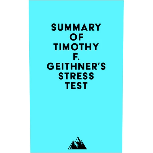 By   Everest Media (Author) Format: Kindle Edition Summary of Timothy F. Geithner's Stress Test