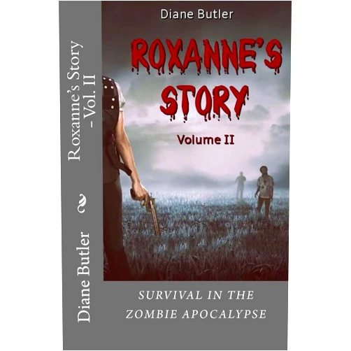 Diane Butler Roxanne's Story - Vol. II: Survival In The Zombie Apocalypse
