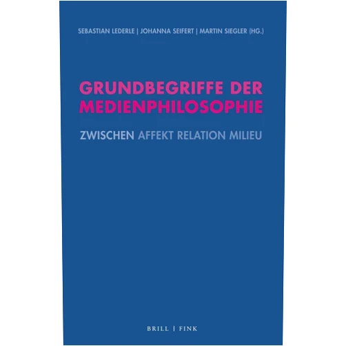 German Edition by Sebastian Lederle (Editor), Johanna Seifert (Editor), Martin Siegler (Editor) & 0 more Grundbegriffe Der Medienphilosophie: Zwischen Affekt Relation Milieu. Festschrift Fur Christiane Voss (German Edition)