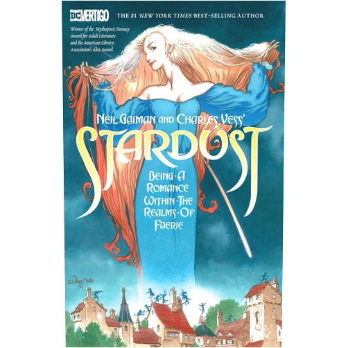 Neil Gaiman,Charles Vess Neil Gaiman and Charles Vess's Stardust: Being a Romance Within the Realms of Faerie