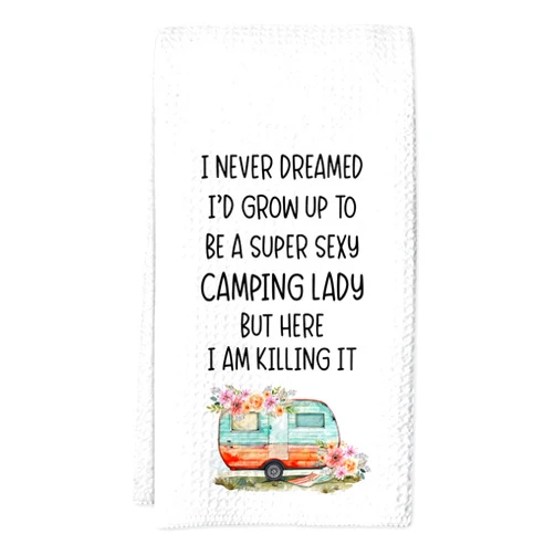 Sahjzk Camping Kitchen Towels 16x24 Waffle Weave, I Never Dreamed I’d Grow Up to Be a Super Sexy Camping Lady Dish Towels, Camp RV Gifts for Women, Gifts for Campers -A01