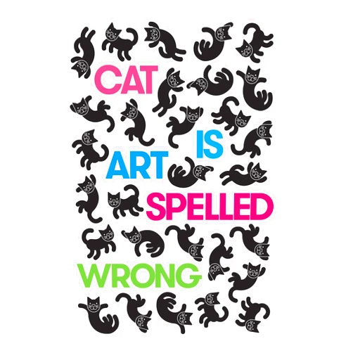 By Caroline Casey (Editor), Chris Fischbach (Editor), Sarah Schultz (Editor) & 0 more Cat Is Art Spelled Wrong