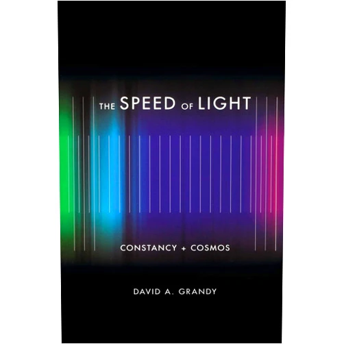 By David A. Grandy (Author) The Speed of Light: Constancy and Cosmos