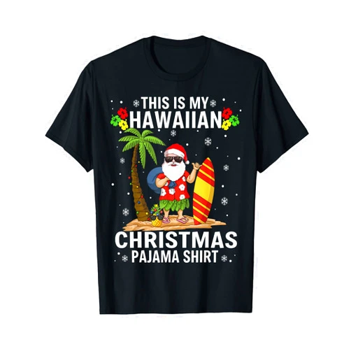 This Is My Hawaiian Christmas Pajama Family Xmas This Is My Hawaiian Christmas Pajama Matching Family Hawaii T-Shirt