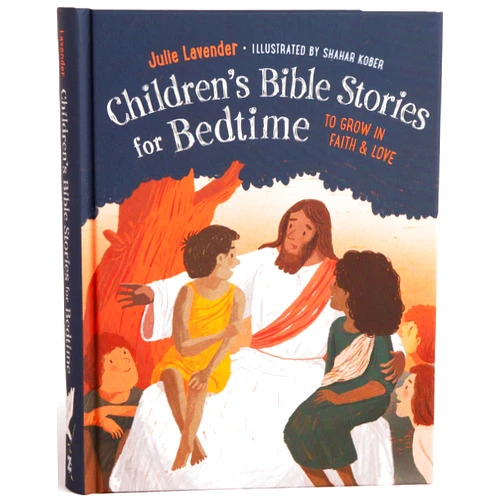 Julie Lavender,Shahar Kober Childrens Bible Stories for Bedtime (Fully Illustrated): Gift Edition: To Grow in Faith & Love