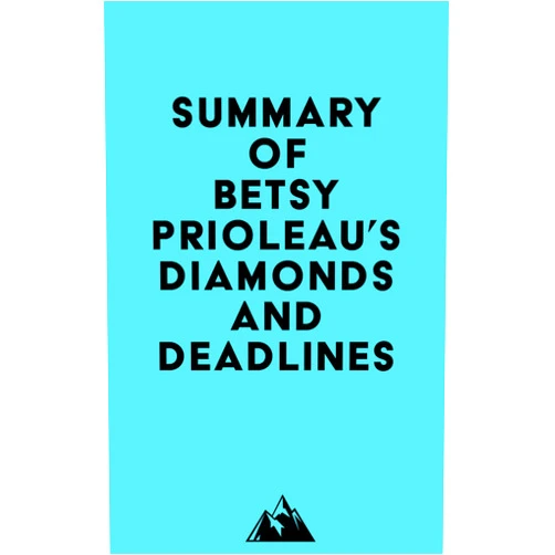 By   Everest Media (Author) Format: Kindle Edition Summary of Betsy Prioleau's Diamonds and Deadlines