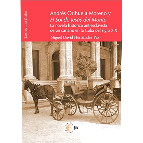 Spanish Edition by Miguel David Hernández Paz (Author) Format: Kindle Edition Andres Orihuela moreno y el sol de Jesus del Monte (Spanish Edition)