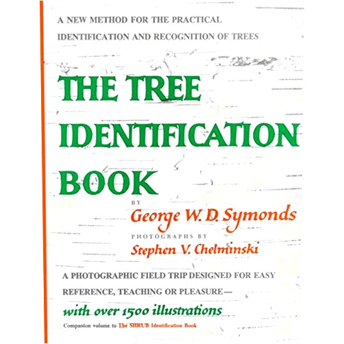 George W. Symonds,Stephen V. Chelminski Tree Identification Book : A New Method for the Practical Identification and Recognition of Trees