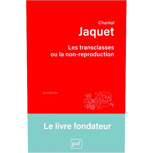 French Edition by Chantal Jaquet (Author) Format: Kindle Edition Les transclasses ou la non-reproduction (French Edition)