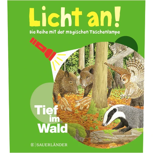 German Edition by FISCHER Sauerländer (Contributor) Tief im Wald: Licht an! (Licht an! Die Reihe mit der magischen Taschenlampe)