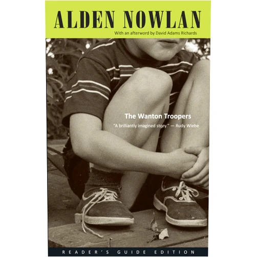 Alden Nowlan,David Richards The Wanton Troopers