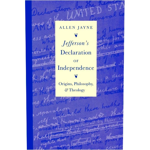 Allen Jayne Jefferson's Declaration of Independence: Origins, Philosophy, and Theology