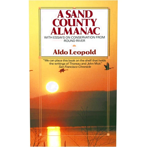 By Aldo Leopold (Author) A Sand County Almanac (Outdoor Essays & Reflections)