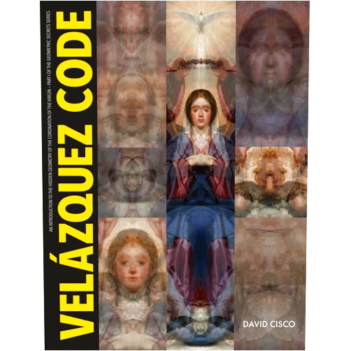 By Mr. Kenneth David Cisco II (Author) Velázquez Code: An Introduction to the Hidden Geometry of The Coronation of the Virgin