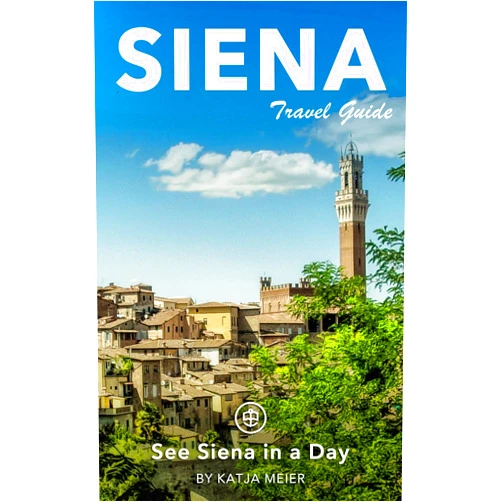 Katja Meier,Unanchor Siena Travel Guide (Unanchor) - See Siena in a Day