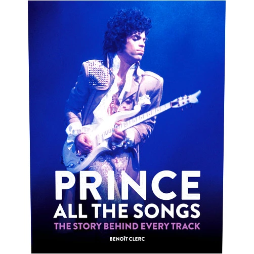 Benoît Clerc Prince: All the Songs: The Story Behind Every Track