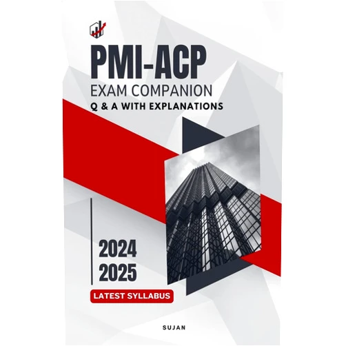 Sujan PMI-ACP Exam Companion: Q & A with Explanations