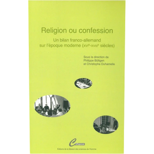 French Edition by Philippe Buttgen (Author), Christophe Duhamelle (Author, Editor), Collectif (Author), Philippe Büttgen (Editor) & 1 more Format: Kindle Edition Religion ou confession: Un bilan franco-allemand sur l’époque moderne (XVIe-XVIIIe siècles) (Colloquium) (French Edition)