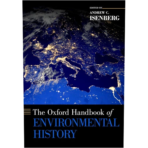 By Andrew C. Isenberg (Editor) Format: Kindle Edition The Oxford Handbook of Environmental History (Oxford Handbooks)